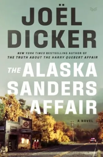 Alaska Sanders Affair - Joël Dicker