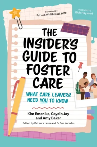 The Insiderâ€™s Guide to Foster Care - Amy Baker, Kim Emenike, Caydin Jay
