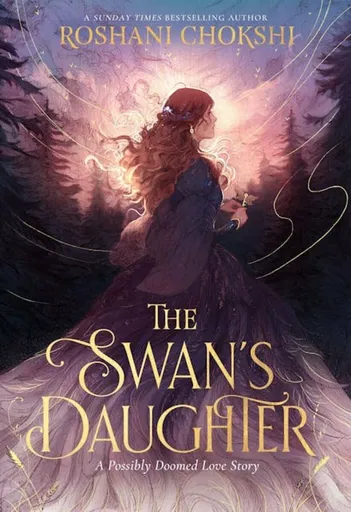 Swan's Daughter - Chokshi Roshani