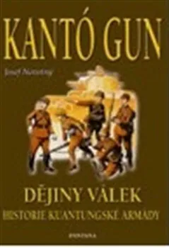 Kantó Gun - Dějiny válek - Josef Novotný