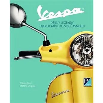 Vespa: Dějiny legendy od počátku do současnosti (978-80-7529-828-7)