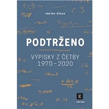 Podtrženo: Výpisky z četby 1970 - 2020 (978-80-907406-3-1)