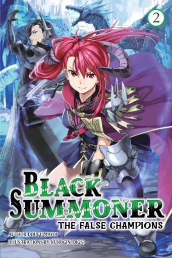 Black Summoner, Vol. 2 (light novel) - Tess Nanavati, Taishi Taishi, Doufu Mayoi