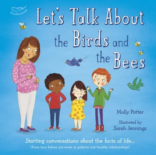 Let's Talk About the Birds and the Bees - Molly Potter