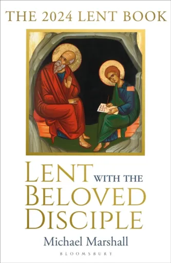Lent with the Beloved Disciple - The Rt Reverend Bishop Michael Marshall