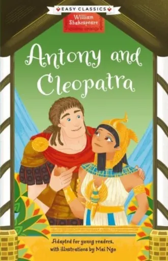 Shakespeare: Antony and Cleopatra (Easy Classics) - Georgina Brown