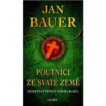 Poutníci ze Svaté země: Detektivní případy mnicha Blasia (978-80-279-0254-5)