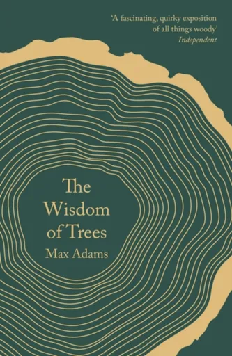The Wisdom of Trees - Max Adams