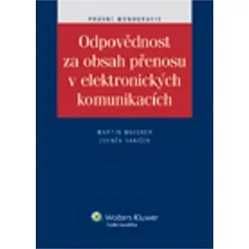 Odpovědnost za obsah přenosu v elektronických komunikacích (978-80-7357-964-7)