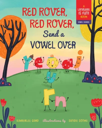 Red Rover, Red Rover, Send a Vowel Over - Kimberlee Gard