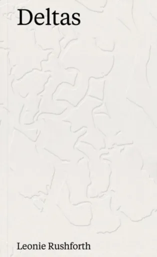 Deltas - Leonie Rushforth