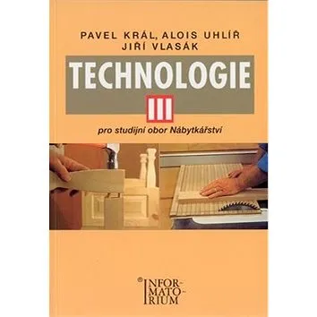 Technologie III: Pro studijní obor Nábytkářství (978-80-7333-016-3)