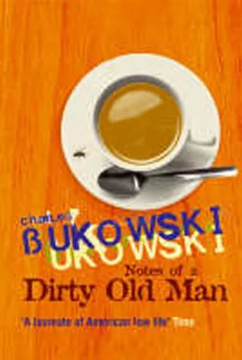 Notes of a Dirty Old Man - Charles Bukowski