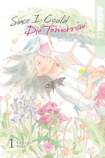 Since I Could Die Tomorrow, Volume 1 - Sumako Kari