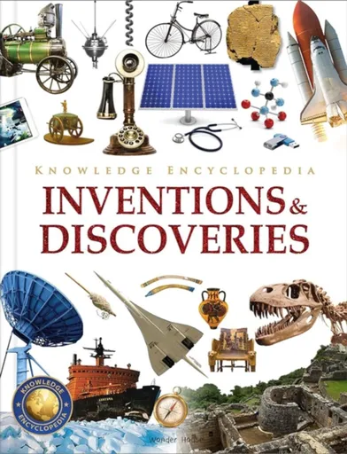 Inventions and Discoveries - Knowledge Encyclopedia