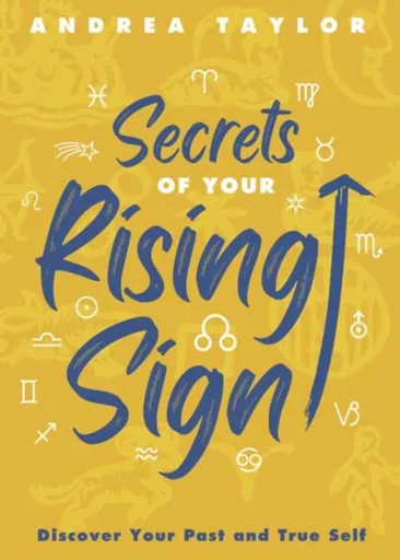 Secrets of Your Rising Sign - Andrea Taylor