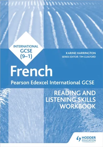 Pearson Edexcel International GCSE French Reading and Listening Skills Workbook - Karine Harrington
