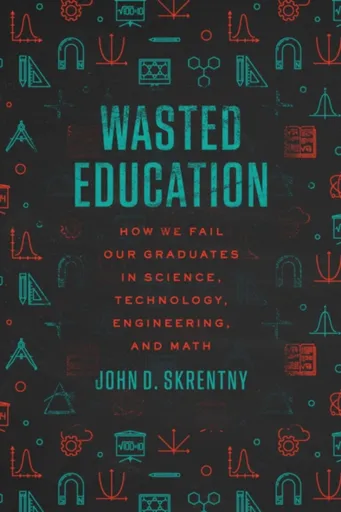 Wasted Education - John D. Skrentny