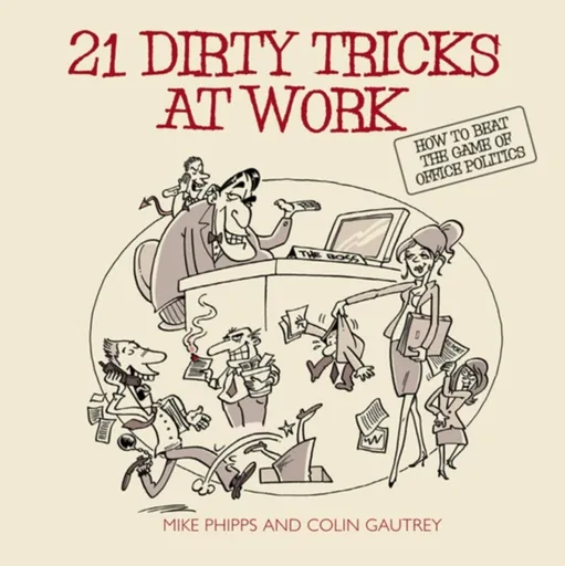 21 Dirty Tricks at Work - Colin  Gautrey, Mike  Phipps
