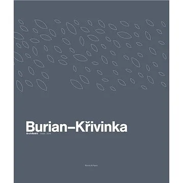 Burian–Křivinka: Architekt 2009–2019 (978-80-7485-204-6)