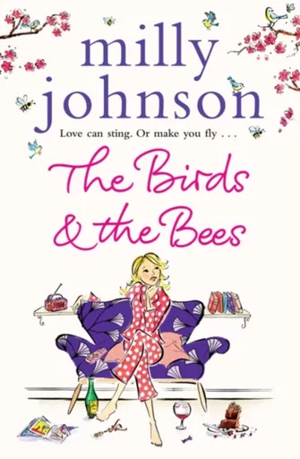 The Birds and the Bees - Milly Johnson