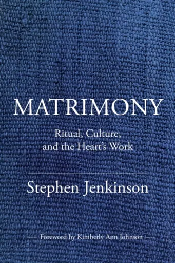 Matrimony - Stephen Jenkinson