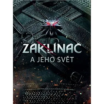 Zaklínač a jeho svět (978-80-7398-308-6)