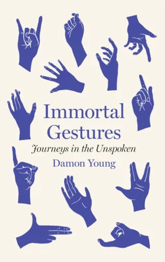 Immortal Gestures - Damon Young