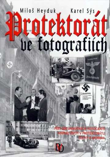 Protektorát ve fotografiích - Karel Sýs, Miloš Heyduk