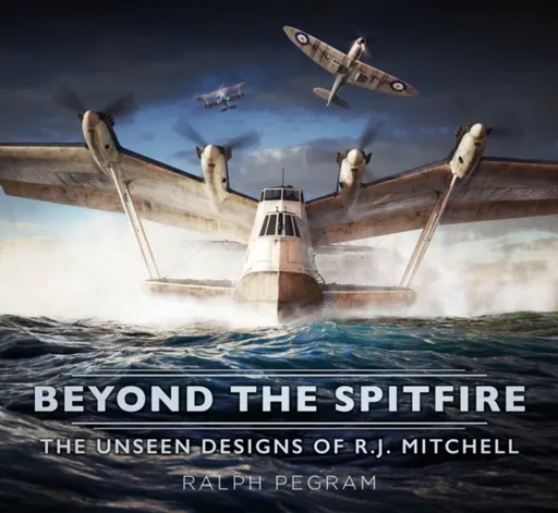 Beyond the Spitfire - Ralph Pegram