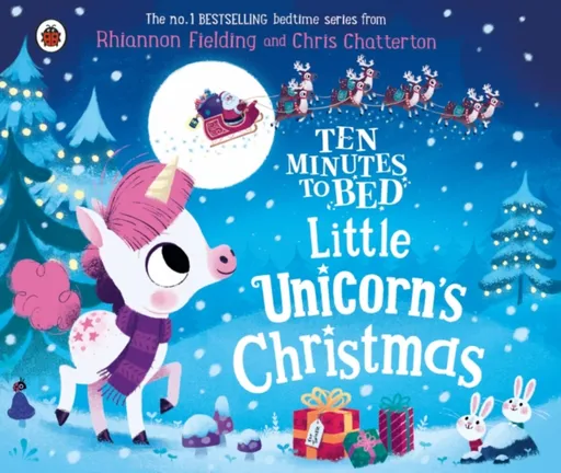 Ten Minutes to Bed: Little Unicorn's Christmas - Rhiannon Fielding