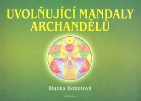 Uvolňující mandaly archandělů - Blanka Bobotová