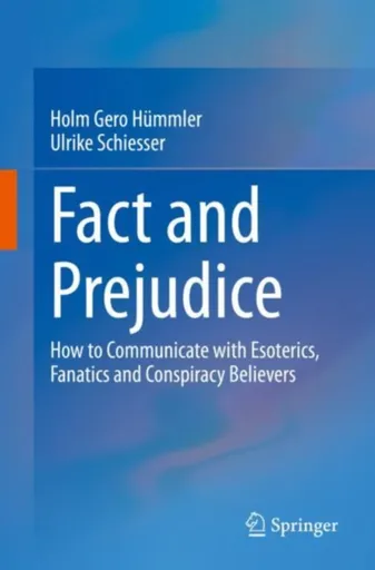 Fact and Prejudice - Holm Gero Hummler, Ulrike Schiesser
