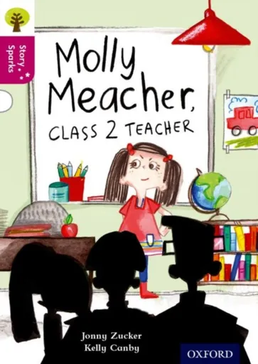 Oxford Reading Tree Story Sparks: Oxford Level 10: Molly Meacher, Class 2 Teacher - Zucker Jonny