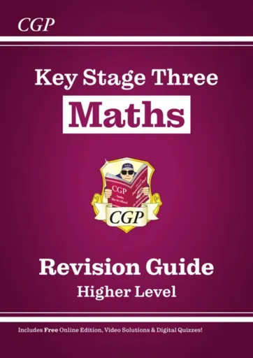 KS3 Maths Revision Guide â€“ Higher (includes Online Edition, Videos & Quizzes) - CGP Books