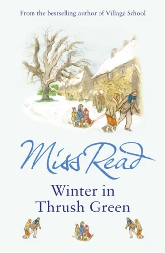 Winter in Thrush Green - Miss Read