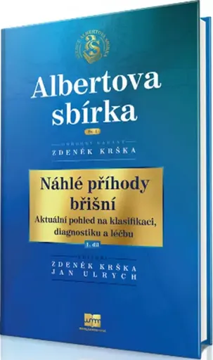 Náhlé příhody břišní - Aktuální pohled na klasifikaci, diagnostiku a léčbu 1. díl - Zdeněk Krška
