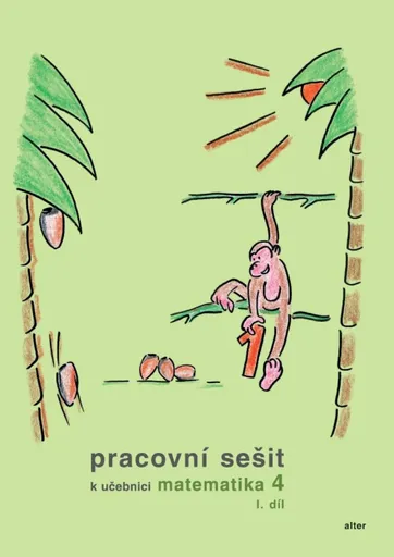 Pracovní sešit k Matematice pro 4. ročník ZŠ  I. díl - Růžena Blažková, Květoslava Matoušková, Milena Vaňurová