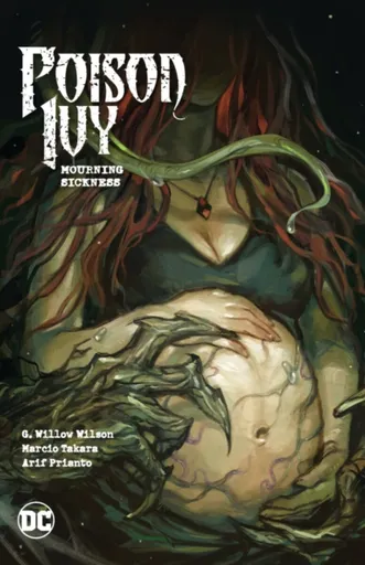 Poison Ivy Vol. 3: Mourning Sickness - G. Willow Wilsonová, Marcio Takara