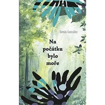 Na počátku bylo moře (978-80-7438-205-5)