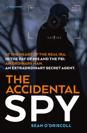 The Accidental Spy - Sean O'Driscoll