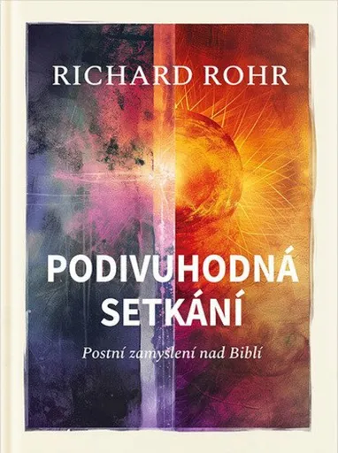 Podivuhodná setkání - Richard Rohr