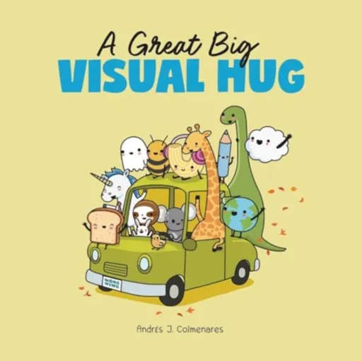 A Great Big Visual Hug - Andres J. Colmenares