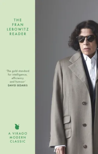 The Fran Lebowitz Reader - Fran Lebowitz