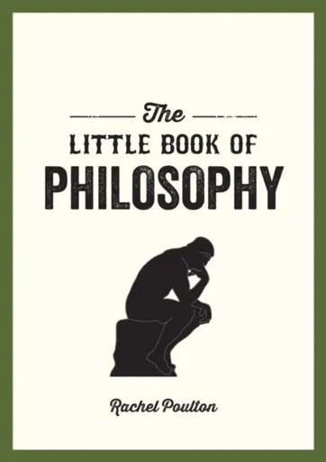 The Little Book of Philosophy - Rachel Poulton