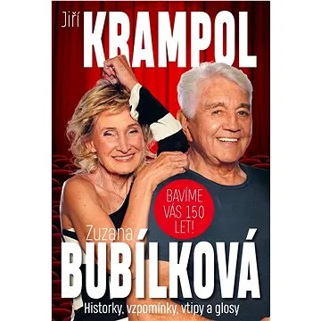 Bavíme Vás 150 let!: Historky, vzpomínky, vtipy a glosy (978-80-88406-10-5)