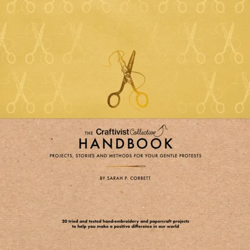 The Craftivist Collective Handbook - Sarah P. Corbett