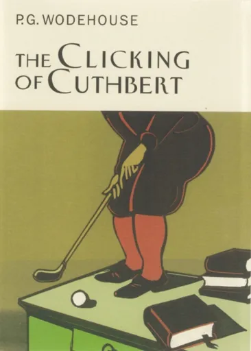 The Clicking Of Cuthbert - Pelham Grenville Wodehouse