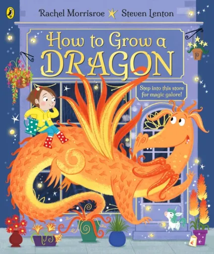 How to Grow a Dragon - Rachel Morrisroeová