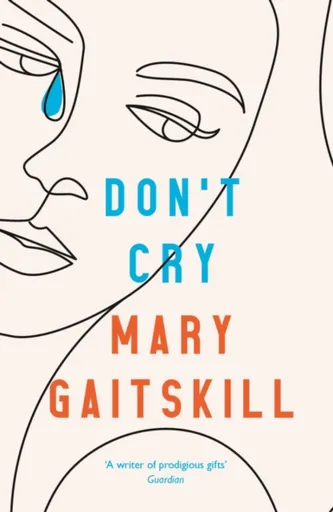 Don't Cry - Mary Gaitskill